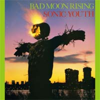 Sonic Youth — Bad Moon Rising